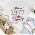 Made In 1977 Floral 45 Year Old 45Th Birthday Gifts Women Unisex T-Shirt Funny Gifts