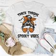 Messy Bun Thick Thighs And Spooky Vibes Halloween Women Unisex T-Shirt Funny Gifts
