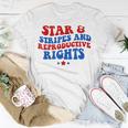 Stars Stripes Reproductive Rights 4Th Of July Groovy Women Unisex T-Shirt Funny Gifts