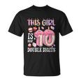 10Th Birthday This Girl Is Now 10 Years Old Double Digits Unisex T-Shirt