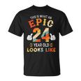 24Th Birthday Gifts For 24 Years Old Epic Looks Like Unisex T-Shirt