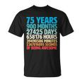 75 Years Of Being Awesome Birthday Time Breakdown Tshirt Unisex T-Shirt