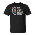 Aim Shoot Swear Repeat &8211 Archery Unisex T-Shirt