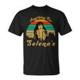 Anything For Selena&S Unisex T-Shirt