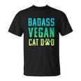 Badass Vegan Cat Dad Cute Vegan Funny Cat Lovers Unisex T-Shirt