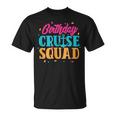 Birthday Cruise Squad Cruising Boat Party Travel Vacation T-shirt