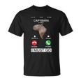 Capybara Is Calling Funny Capibara Rodent Animal Lover Humor Cute Gift Unisex T-Shirt