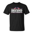Defund Politicians American Flag Unisex T-Shirt