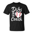 Dibs On The Coach Funny Baseball Heart Cute Mothers Day Tshirt Unisex T-Shirt