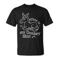 Donkey Funny Saying Cute Mule Farm Animal Gift Unisex T-Shirt