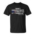 Dont Underestimate Joes Ability To FUCK Things Up Tshirt Unisex T-Shirt