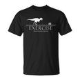 Exercise Some Motivation Required Running From Trex Unisex T-Shirt