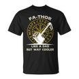 Fa-Thor Like A Dad But Way Cooler Tshirt Unisex T-Shirt