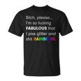 Fabulous Glitter And Rainbows Funny Gay Pride Tshirt Unisex T-Shirt