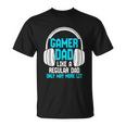 Fathers Day Funny Gamer Dad Unisex T-Shirt