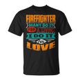 Firefighter Funny Firefighter Quote I Am Echocardiographer For Love V2 Unisex T-Shirt