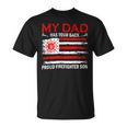 Firefighter Retro My Dad Has Your Back Proud Firefighter Son Us Flag V2 Unisex T-Shirt