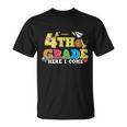Funny 4Th Grade Here I Come Back To School Gift Unisex T-Shirt