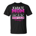 Funny Karate Mom Best Mother Unisex T-Shirt