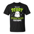 Funny Spanish Teacher Halloween School Nothing Scares Easy Costume Unisex T-Shirt