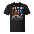 Get Your Cray On Its First Day Of Preschool Unisex T-Shirt
