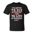 Gun Control Better To Die On Your Feet Unisex T-Shirt