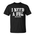 I Need A Huge Glass Of Beer Ing Gift Great Gift Unisex T-Shirt