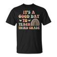 Its A Good Day To Teach Third Grade 3Rd Grade Teacher T-shirt