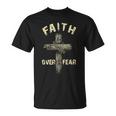 Jesus Christ Cross Faith Over Fear Tshirt Unisex T-Shirt