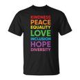 Kindness Peace Equality Love Hope Lgbt Pride Month Unisex T-Shirt