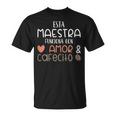 Maestra Amor Cafecito Bilingual Spanish Teacher T-shirt Maestra Amor Cafecito Bilingual Spanish Teacher T-shirt