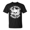 One Badass Bonus Dad Tshirt Unisex T-Shirt