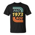 Pro Roe 1973 Roe Vs Wade Pro Choice Tshirt Unisex T-Shirt