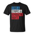 Stars Stripes And Reproductive Rights Pro Choice 4Th Of July Unisex T-Shirt