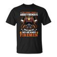 The Funny Thing About Firemen Firefighter Dad Gift Unisex T-Shirt