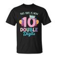 This Girl Is Now 10 Double Digits Gift Unisex T-Shirt