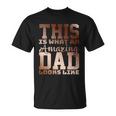 This Is What An Amazing Dad Looks Like Gift Unisex T-Shirt