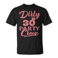 Womens Dirty 30 Crew 30Th Birthday Party Crew Dirty 30 Men Women T-shirt Graphic Print Casual Unisex Tee