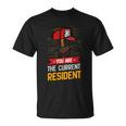 You Are The Current Resident Funny Postal Worker Gift Unisex T-Shirt