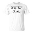 Back To School O Is For Olivia First Day Of School Kids Unisex T-Shirt