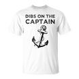 Dibs On The Captain Captain Wife Dibs On The Captain T-shirt