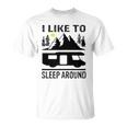 I Like To Sleep Around Camper Unisex T-Shirt