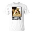Lesbian Eat What Funny Cat Unisex T-Shirt