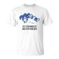 Life Is Meaningless And Everything Dies Unisex T-Shirt