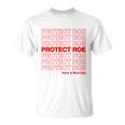 Protect Roe V Wade Pro Choice Feminist Reproductive Rights Design Tshirt Unisex T-Shirt