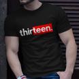 13Th Birthday For Boys Thirteen Him Age 13 Year Party Teen Cute Gift Unisex T-Shirt Gifts for Him