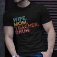 Wife Mom Teacher Bruh Retro Vintage Teacher Day Gift Unisex T-Shirt