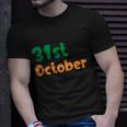 31St October Funny Halloween Quote Unisex T-Shirt Gifts for Him