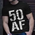 50 Af 50Th Birthday Tshirt Unisex T-Shirt Gifts for Him