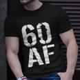 60 Af 60Th Birthday Unisex T-Shirt Gifts for Him